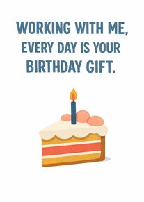 Funny birthday cake card for coworkers working with me daily