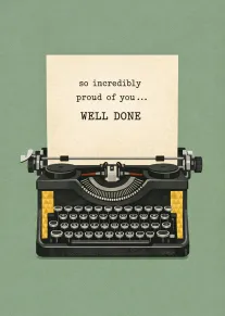 Vintage typewriter with paper reading so incredibly proud of you well done on green background.