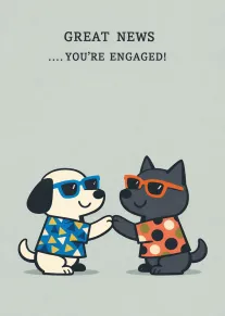 Two cartoon dogs in sunglasses hold paws under the text Great News You're Engaged together.