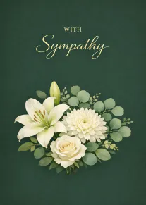 Dark green sympathy card with white lilies, chrysanthemum, rose, and gold script lettering above centered.