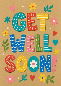 Colorful paper cutout Get Well Soon card with flowers, hearts, and playful patterned letters design.