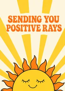 Cheerful smiling sun with bold text saying sending you positive rays.