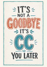 It's Not A Goodbye It's See You Later Leaving Card