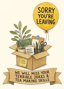 Illustrated box of office supplies, plant and balloon saying sorry you're leaving for a coworker.