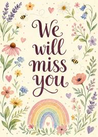 Watercolor floral leaving card with rainbow and miss you message