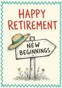 Hand-drawn retirement card with red Happy Retirement text, new beginnings sign, straw hat, and flowers.