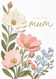 Paper flowers and gold text to my lovely mum card