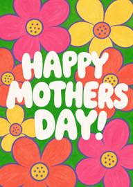 Bold colorful flowers with happy mothers day message