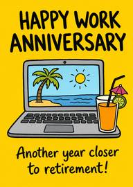 Happy Work Anniversary Laptop Beach Drink Another Year Closer Retirement