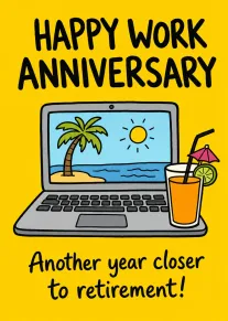Bright card showing laptop beach scene and cocktail saying Happy Work Anniversary, closer to retirement.