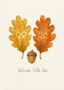Two smiling autumn leaves and an acorn say Welcome Little One on a soft background.