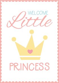 Pastel card reading Welcome Little Princess with pink crown, heart, and scalloped border for girls.