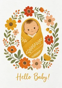 Swaddled newborn baby surrounded by flowers with Hello Baby text in warm yellow tones throughout.