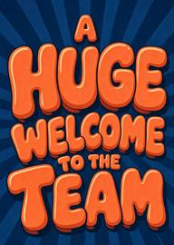 Bold orange text huge welcome to the team on blue