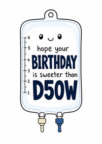 Cute IV drip bag card with smiling face and birthday text about D50W.