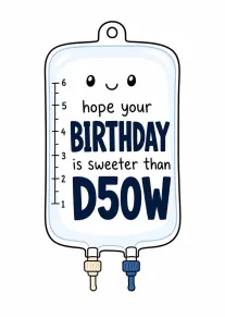 Cute IV drip bag card with smiling face and birthday text about D50W.