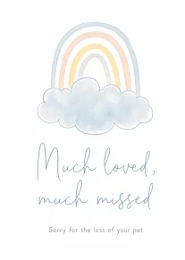 Pastel rainbow above clouds with Much loved, much missed for someone grieving a beloved pet.