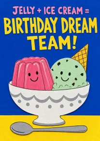 Smiling jelly and ice cream in a bowl with birthday dream team text on blue