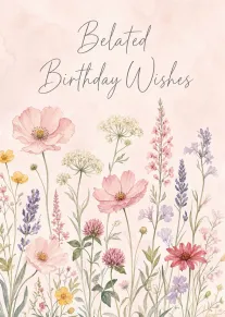 Pastel watercolor wildflowers frame belated birthday wishes in elegant cursive on a soft pink background.