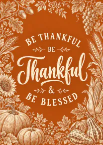 Rust-orange Thanksgiving card with cream botanical illustrations, harvest vegetables and the words “Be Thankful Be Thankful & Be Blessed”.