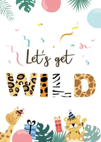 Cute safari birthday card with party hats, confetti, and the words Lets get wild.