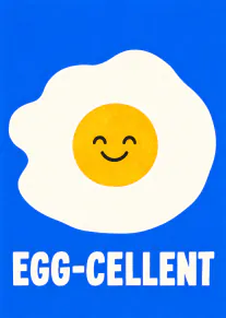 A smiling fried egg on a bright blue background above the white words “EGG-CELLENT”.