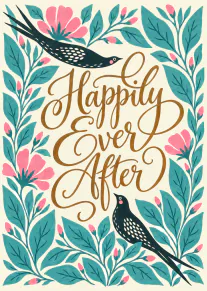 Cream card with ornate brown Happily Ever After lettering, teal foliage, pink flowers and two black birds.