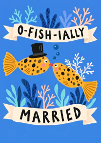 Blue wedding card with two spotted kissing fish, one in a top hat, surrounded by coral and banners reading “O-FISH-IALLY MARRIED”.