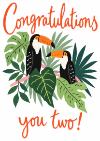 White card with orange Congratulations you two lettering, two toucans and lush tropical leaves.