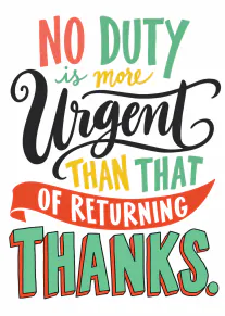 No Duty Is More Urgent Than Returning Thanks