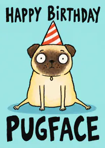 Happy Birthday Pugface Card