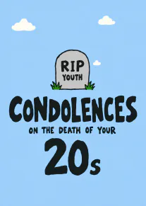 Condolences on the Death of Your 20s