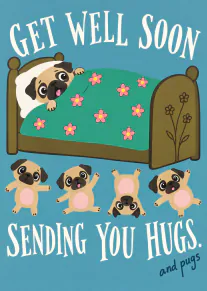 Blue get well soon card with cartoon pugs, a flowered bed and the message sending you hugs and pugs.