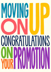 Colourful typographic card reading Moving On Up Congratulations On Your Promotion.