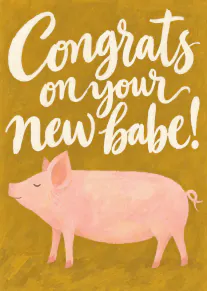 Pink pig illustration beneath white hand-lettered text reading “Congratulations on your new babe!” on a mustard yellow background.