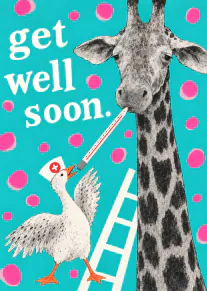 Turquoise get well soon card with a giraffe holding a thermometer and a nurse goose on a ladder.