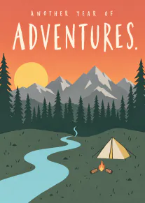 Illustrated birthday card with mountains, pine trees, a river, tent and campfire beneath the words Another Year of Adventures.