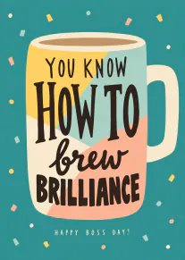 Colourful illustrated coffee mug card reading “You know how to brew brilliance” and “Happy Boss Day!”