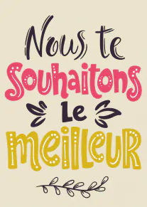 Carte typographique crème affichant « Nous te souhaitons le meilleur » en lettres rose, jaune et violet.