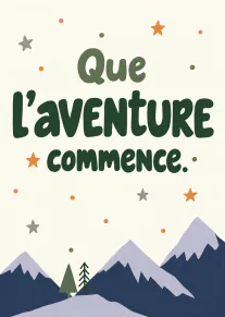 Carte illustrée de montagnes avec le texte « Que l’aventure commence. » entouré d’étoiles colorées.