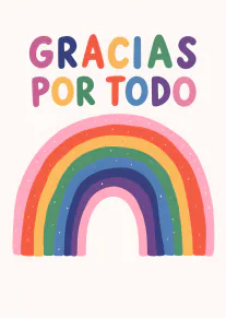 Tarjeta con el texto «GRACIAS POR TODO» en letras multicolores sobre un arcoíris de colores.