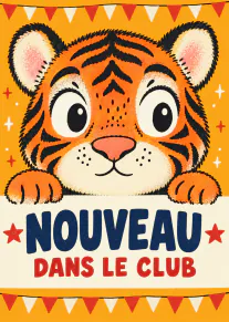 Carte orange illustrée d’un tigre souriant avec le texte « NOUVEAU DANS LE CLUB ».
