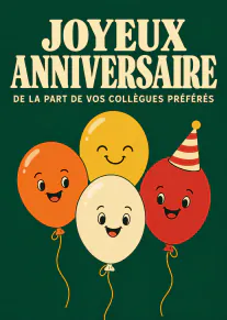 Carte vert foncé avec quatre ballons souriants colorés et le message d’anniversaire de collègues.