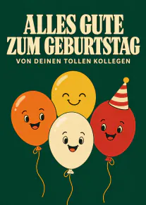 Dunkelgrüne Geburtstagskarte mit vier lächelnden Ballons und dem Gruß von tollen Kollegen.