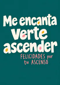Tarjeta verde azulado con el mensaje «Me encanta verte ascender» y felicitaciones por un ascenso.