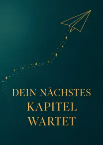 Dunkelgrüne Karte mit goldenem Papierflieger, Sternenspur und dem Schriftzug „DEIN NÄCHSTES KAPITEL WARTET“ in Gold.