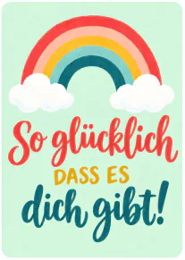 Bunte Karte mit Regenbogen, Wolken und dem Schriftzug „So glücklich dass es dich gibt!“