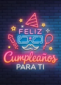 Tarjeta de cumpleaños con letrero de neón, sombrero de fiesta, gafas, bigote y el texto «Feliz Cumpleaños Para Ti».