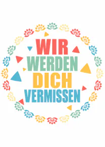 Weiße Karte mit buntem Blumenkranz und dem Schriftzug „WIR WERDEN DICH VERMISSEN“.