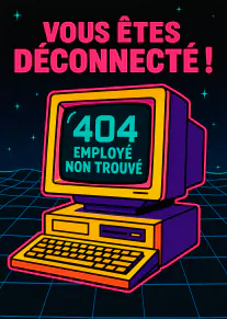 Carte noire avec un ordinateur rétro coloré affichant « 404 EMPLOYÉ NON TROUVÉ » et un message de déconnexion.